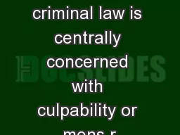 449 The criminal law is centrally concerned with culpability or mens r