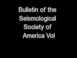 Bulletin of the Seismological Society of America Vol