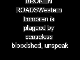 BROKEN ROADSWestern Immoren is plagued by ceaseless bloodshed, unspeak