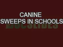 CANINE SWEEPS IN SCHOOLS