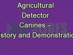 Agricultural Detector Canines – History and Demonstration