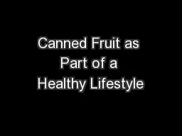 Canned Fruit as Part of a Healthy Lifestyle