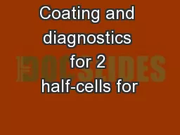Coating and diagnostics for 2 half-cells for