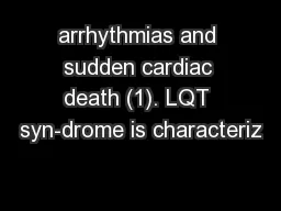 arrhythmias and sudden cardiac death (1). LQT syn-drome is characteriz