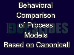 Behavioral Comparison of Process Models Based on Canonicall