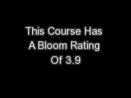This Course Has A Bloom Rating Of 3.9