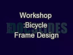 Workshop :Bicycle Frame Design