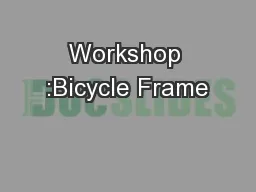Workshop :Bicycle Frame