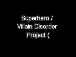 Superhero / Villain Disorder Project (