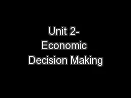Unit 2- Economic Decision Making
