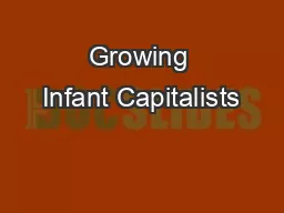 Growing Infant Capitalists