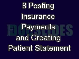 8 Posting Insurance Payments and Creating Patient Statement