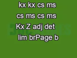 kx kx cs ms cs ms cs ms  Kx Z adj det   lim brPage b