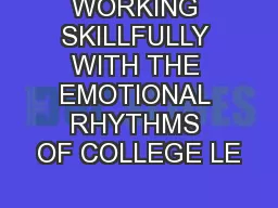 WORKING SKILLFULLY WITH THE EMOTIONAL RHYTHMS OF COLLEGE LE