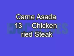 Carne Asada 13     Chicken ried Steak