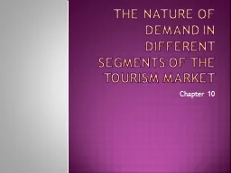 The nature of demand in different segments of the tourism m