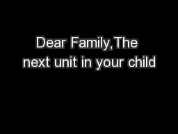 Dear Family,The next unit in your child