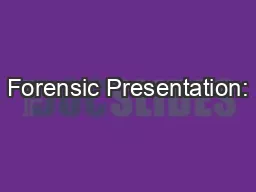 Forensic Presentation: