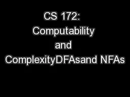CS 172:  Computability and ComplexityDFAsand NFAs