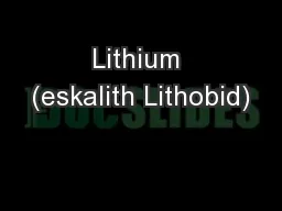 Lithium (eskalith Lithobid)
