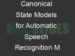 Canonical State Models for Automatic Speech Recognition M