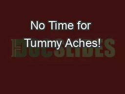 No Time for Tummy Aches!