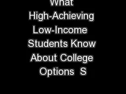 What High-Achieving Low-Income  Students Know About College Options  S