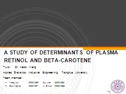 A STUDY OF DETERMINANTS OF PLASMA      RETINOL AND BETA-CAR