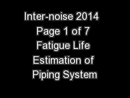Inter-noise 2014  Page 1 of 7 Fatigue Life Estimation of Piping System