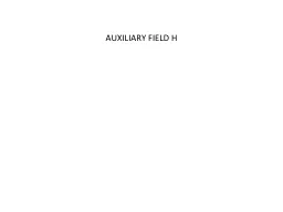 AUXILIARY FIELD H