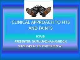 CLINICAL APPROACH TO FITS AND FAINTS