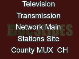 Digital Television Transmission Network Main Stations Site County MUX  CH