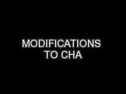 MODIFICATIONS TO CHA
