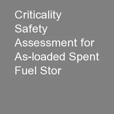 Criticality Safety Assessment for As-loaded Spent Fuel Stor
