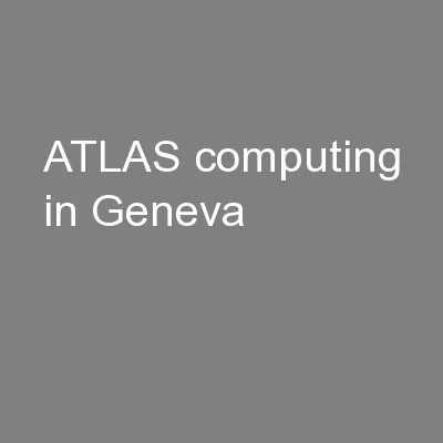 ATLAS computing in Geneva