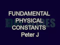 FUNDAMENTAL PHYSICAL CONSTANTS Peter J