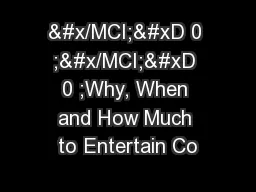 &#x/MCI; 0 ;&#x/MCI; 0 ;Why, When and How Much to Entertain Co