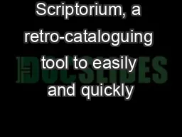 Scriptorium, a retro-cataloguing tool to easily and quickly