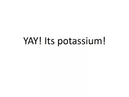 YAY! Its potassium!
