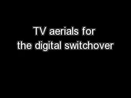 TV aerials for the digital switchover
