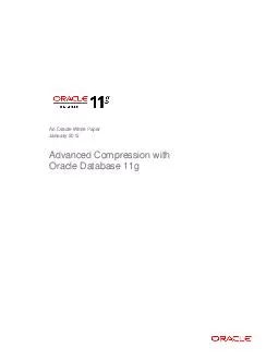 An Oracle White Paper January  Advanced Compression wi th Oracle Database g  Oracle White Paper Advanced Compression wi th Oracle Database g Introduction