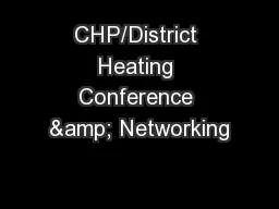 CHP/District Heating Conference & Networking