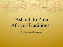 “Ashanti to Zulu: