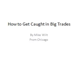 How to Get Caught in Big Trades