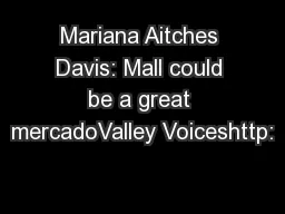 Mariana Aitches Davis: Mall could be a great mercadoValley Voiceshttp: