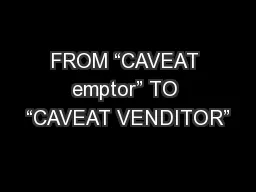 FROM “CAVEAT emptor” TO “CAVEAT VENDITOR”
