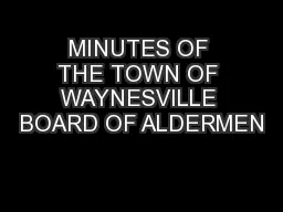 MINUTES OF THE TOWN OF WAYNESVILLE BOARD OF ALDERMEN