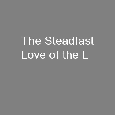 The Steadfast Love of the L