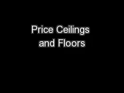 Price Ceilings and Floors
