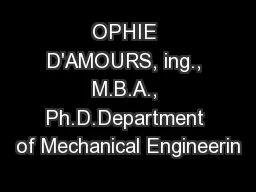 OPHIE D'AMOURS, ing., M.B.A., Ph.D.Department of Mechanical Engineerin